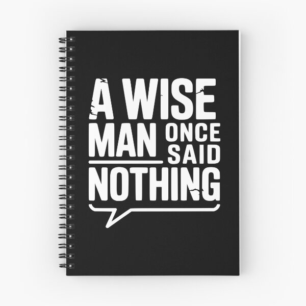 Item preview, A Wise Man Once Said Nothing designed and sold by Frank Ring.