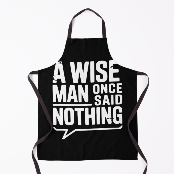 Item preview, A Wise Man Once Said Nothing designed and sold by Frank Ring.