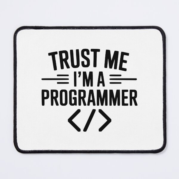 Item preview, Trust Me I'm a Programmer designed and sold by Frank Ring.