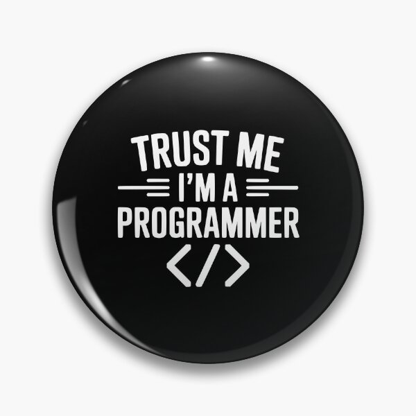 Item preview, Trust Me I'm a Programmer designed and sold by Frank Ring.