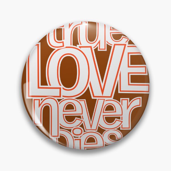 Item preview, True Love Never Dies – Bold Romantic Typography Love Quote Design designed and sold by DERA RAY.