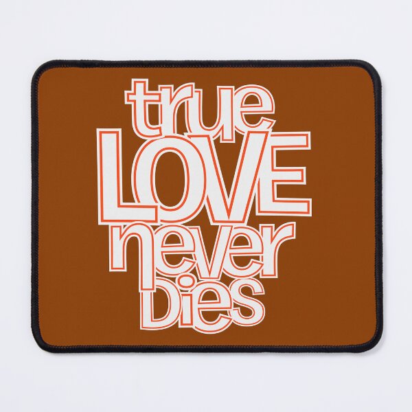 Item preview, True Love Never Dies – Bold Romantic Typography Love Quote Design designed and sold by DERA RAY.