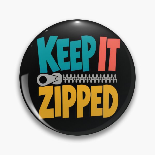Item preview, Keep It Zipped Funny Zipper Quote designed and sold by TeeTimeTreasure.