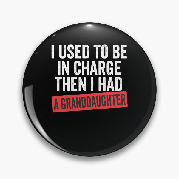 Item preview, I Used To Be In Charge Then I Had A Granddaughter Funny Grandpa Saying designed and sold by KAWKAW-DRHM.