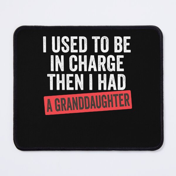 Item preview, I Used To Be In Charge Then I Had A Granddaughter Funny Grandpa Saying designed and sold by KAWKAW-DRHM.