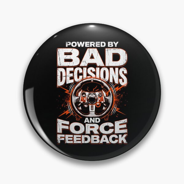 Item preview, Powered By Bad Decisions And Force Feedback Aggressive Racing Wheel designed and sold by Fenay Designs.