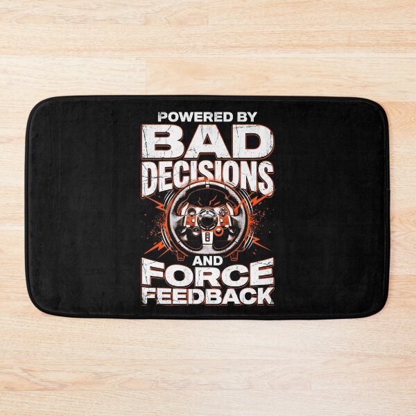 Item preview, Powered By Bad Decisions And Force Feedback Aggressive Racing Wheel designed and sold by Fenay Designs.