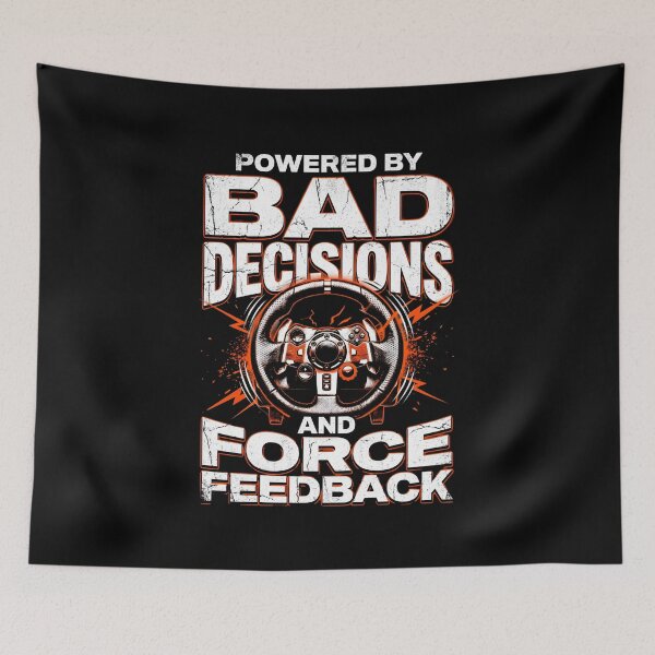 Item preview, Powered By Bad Decisions And Force Feedback Aggressive Racing Wheel designed and sold by Fenay Designs.