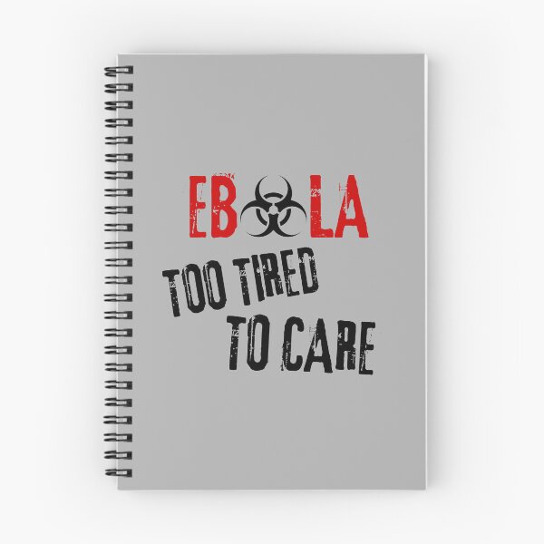 Item preview, Ebola Virus Sarcastic Dark Humor Too Tired To Care designed and sold by Artycom.