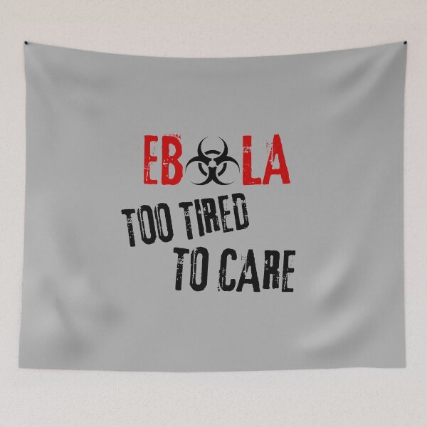 Item preview, Ebola Virus Sarcastic Dark Humor Too Tired To Care designed and sold by Artycom.