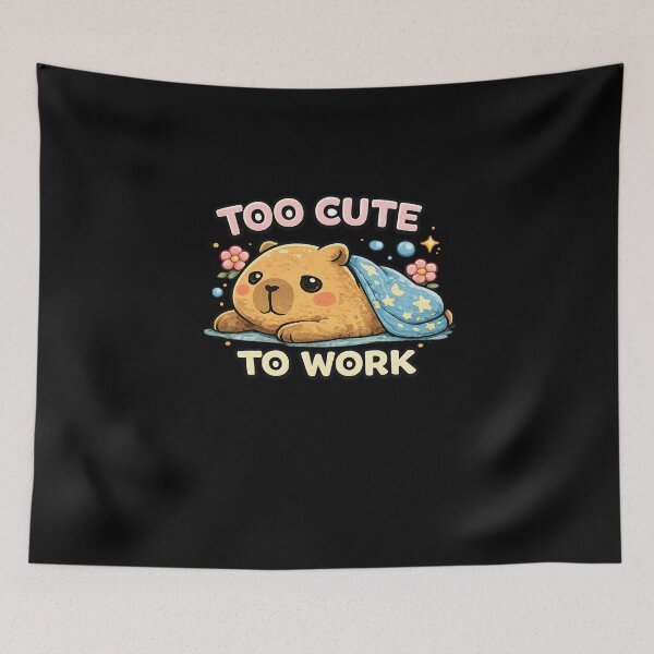 Item preview, Cute Capybara Too Cute To Work designed and sold by Hobby-up.