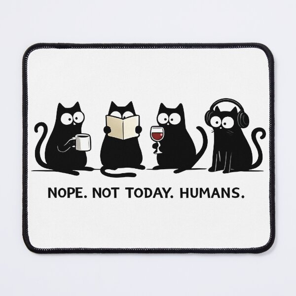 Item preview, Nope Not Today Humans – Funny Black Cat Illustration designed and sold by Mavriboy.
