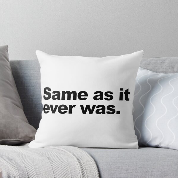 Item preview, Same As It Ever Was - Typography Design designed and sold by Zerhof.