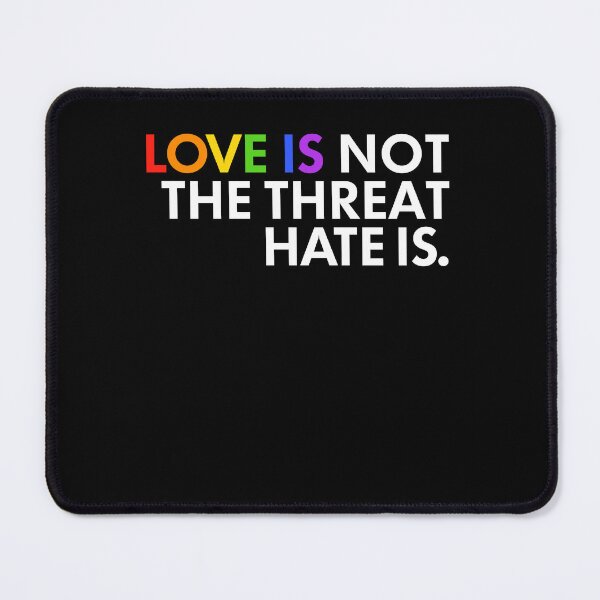 Item preview, Love Is Not The Threat Hate Is LGBTQ Pride Equality designed and sold by KAWKAW-DRHM.