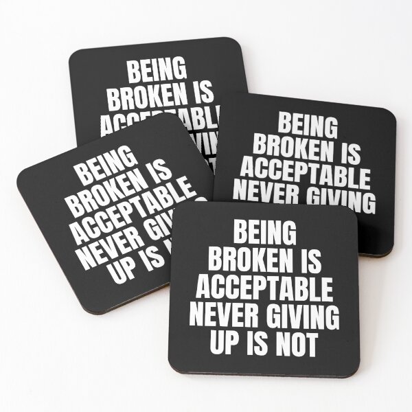Item preview, Being Broken Is Acceptable Never Give Up Motivational Quote designed and sold by Dondonmart.