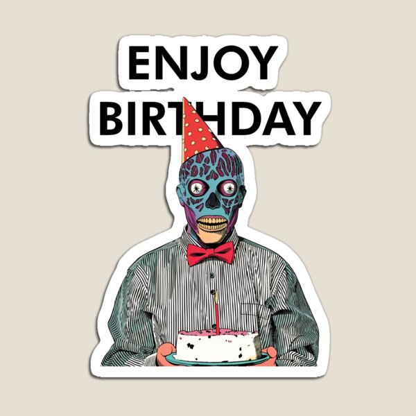 Item preview, They Live - Alien Enjoy Birthday Card designed and sold by Wholly Inappropriate Greetings Cards.