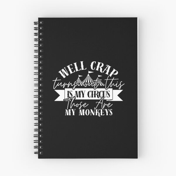 Item preview, Well Crap Turns Out This Is My Circus Those Are My Monkeys designed and sold by Dondonmart.