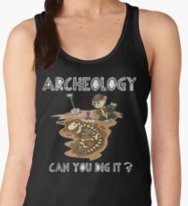 Funny Archeologist Shirt - Funny Archeologist Gift - Can You Dig It? Women's Tank Top