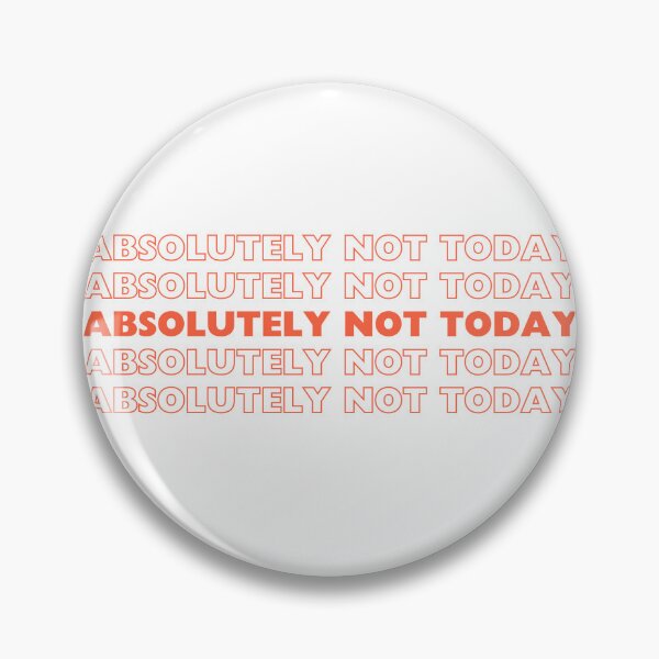 Item preview, Absolutely Not Today Grocery Bag Style Sticker | Funny Y2K Aesthetic Quote designed and sold by 11-11art.