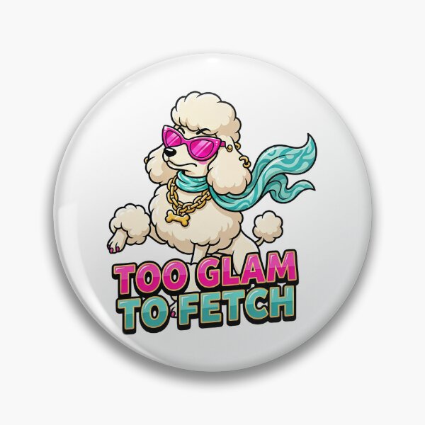 Item preview, Too Glam To Fetch designed and sold by Paw Print Tee.