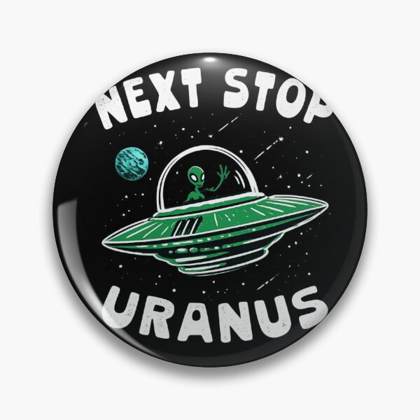 Item preview, Next Stop Uranus Funny Alien UFO Space Humor Sci Fi designed and sold by ZEtexaxe.