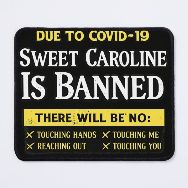 Item preview, Sweet Caroline Is Banned Funny COVID Parody Song Humor designed and sold by ZEtexaxe.