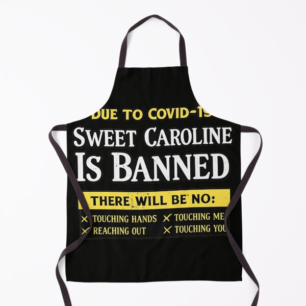 Item preview, Sweet Caroline Is Banned Funny COVID Parody Song Humor designed and sold by ZEtexaxe.
