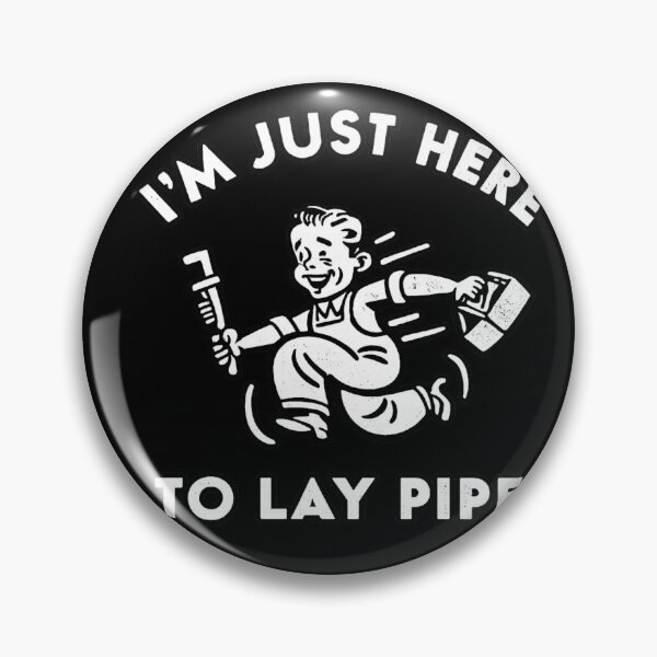Item preview, I'm Just Here To Lay Pipe Funny Plumber Humor Work Joke designed and sold by ZEtexaxe.