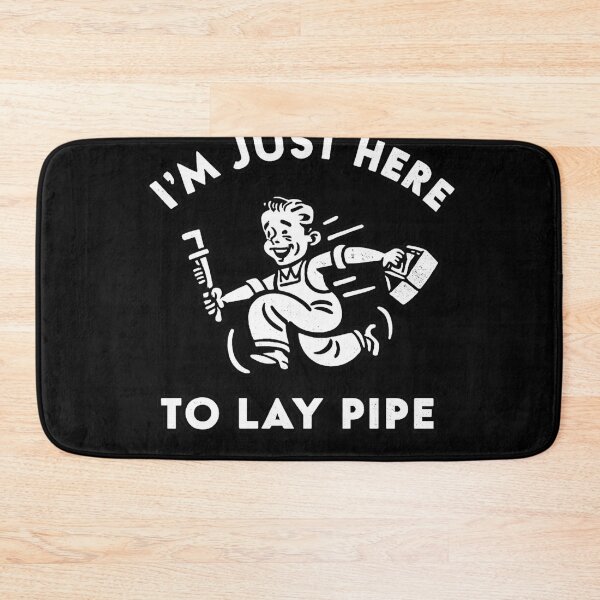 Item preview, I'm Just Here To Lay Pipe Funny Plumber Humor Work Joke designed and sold by ZEtexaxe.