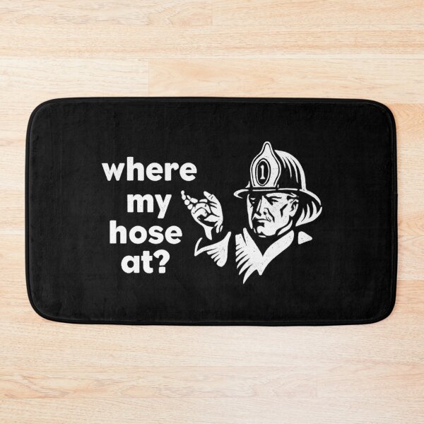 Item preview, Where My Hose At Funny Firefighter Humor designed and sold by ZEtexaxe.