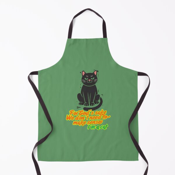 Item preview, For God’s sake we don’t need to make sense. I am a cat designed and sold by Palmtree94.