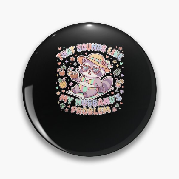 Item preview, That Sounds Like My Husband's Problem Raccoon designed and sold by snowry.