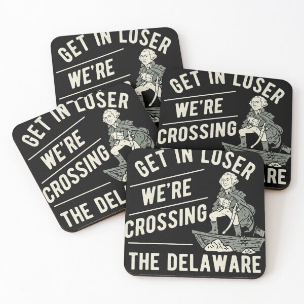 Item preview, Get In Loser We're Crossing The Delaware Funny History Meme designed and sold by haitrieuic96.