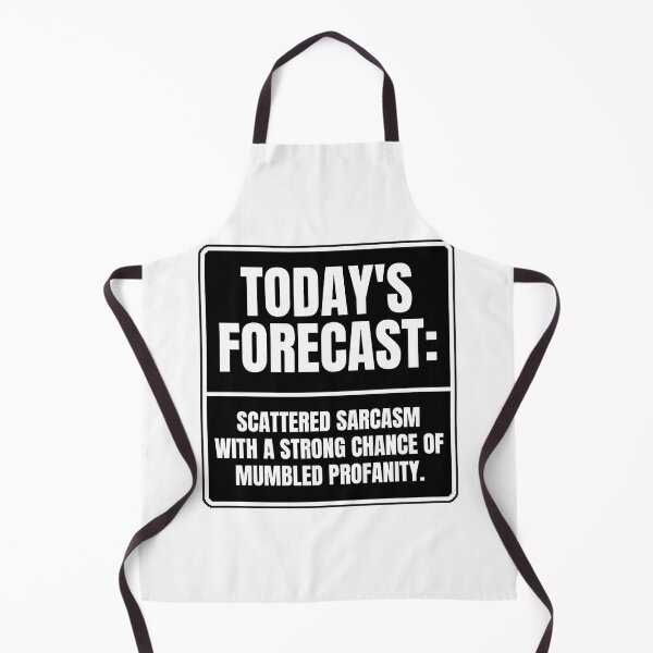 Item preview, TODAY'S FORECAST SCATTERED SARCASM WITH A STRONG CHANCE OF MUMBLED PROFANITY designed and sold by Dondonmart.