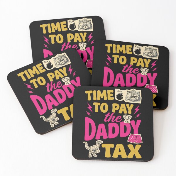 Item preview, Time To Pay The Daddy Tax Father Funny Parenting Humor designed and sold by SofenArt.
