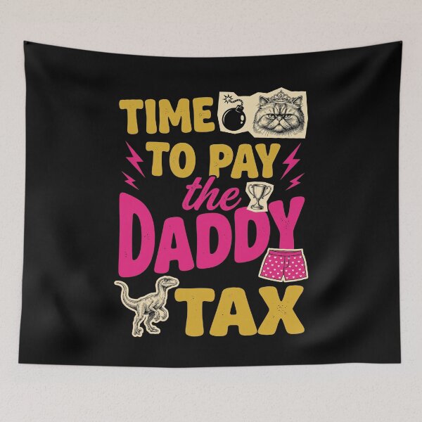 Item preview, Time To Pay The Daddy Tax Father Funny Parenting Humor designed and sold by SofenArt.