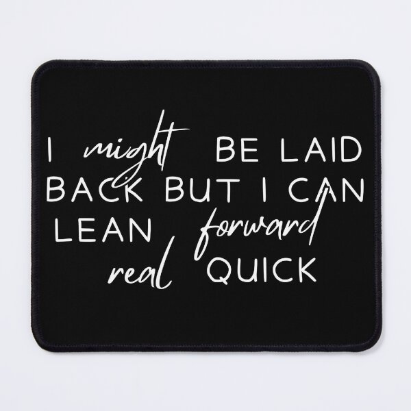 Item preview, Might Be Laid Back But I Can Lean Forward Real Quick Sarcasm designed and sold by Dondonmart.