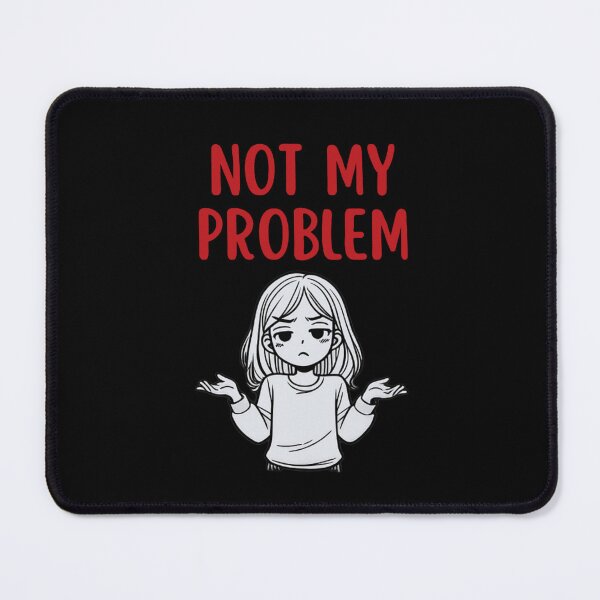Item preview, Not My Problem designed and sold by DixieGirlStudio.