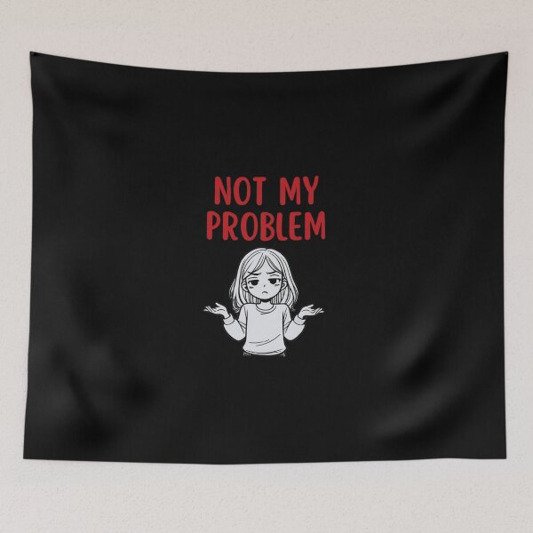 Item preview, Not My Problem designed and sold by DixieGirlStudio.
