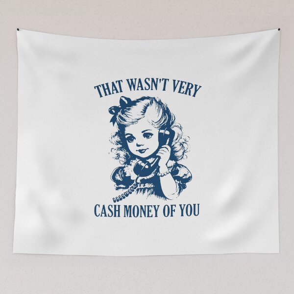Item preview, That Wasn't Very Cash Money Of You designed and sold by jobelcher.