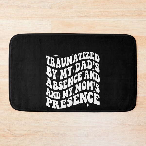 Item preview, Traumatized By My Dad's Absence And My Mom's Presence Funny Family Relatable Quote designed and sold by SofenArt.