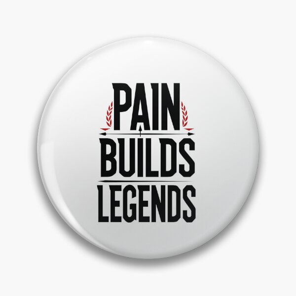 Item preview, Pain Builds Legends Motivation Design designed and sold by Carlos Merino Jaime.
