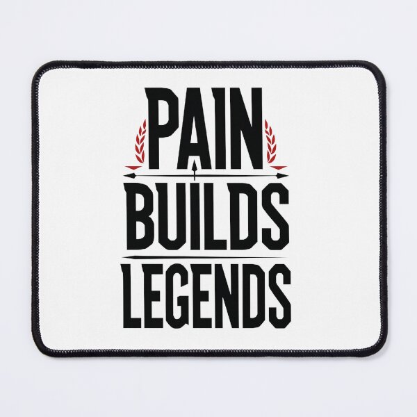Item preview, Pain Builds Legends Motivation Design designed and sold by Carlos Merino Jaime.