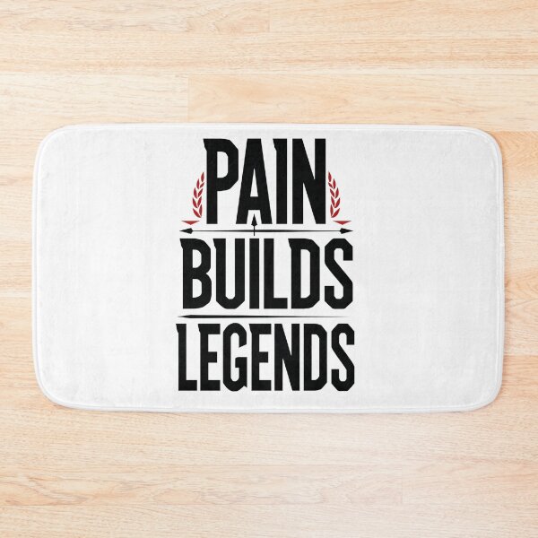 Item preview, Pain Builds Legends Motivation Design designed and sold by Carlos Merino Jaime.