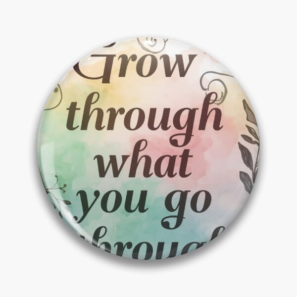Item preview, grow through what you go through designed and sold by mimibeauty76.