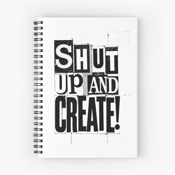 Item preview, Shut Up and Create! designed and sold by drawbey.