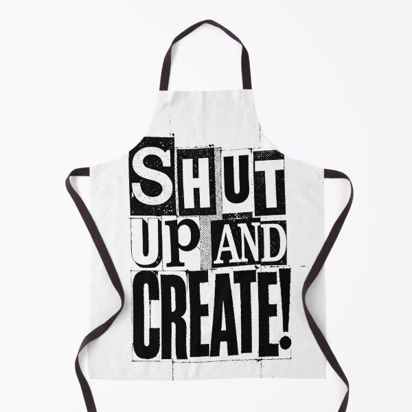 Item preview, Shut Up and Create! designed and sold by drawbey.