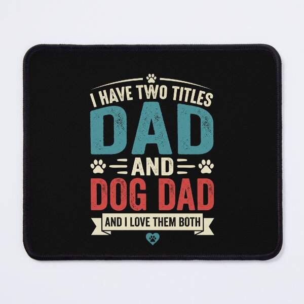 Item preview, I Have Two Titles Dad And Dog Dad And I Love Them Both Father Dog Owner Gift designed and sold by SofenArt.