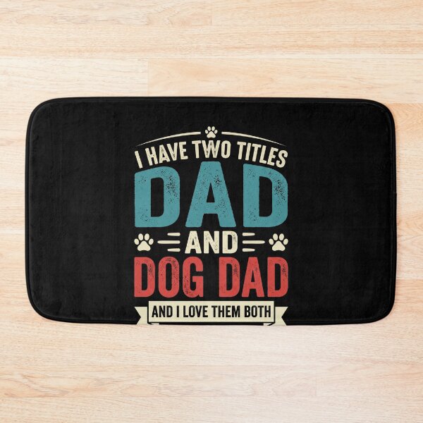 Item preview, I Have Two Titles Dad And Dog Dad And I Love Them Both Father Dog Owner Gift designed and sold by SofenArt.