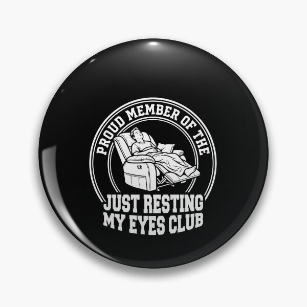 Item preview, Proud Member Of The Just Resting My Eyes Club Napping Relaxation Humor designed and sold by SofenArt.